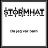 Stormhat - Da jeg var barn - Single